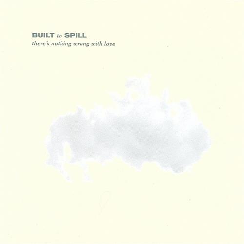 Built To Spill There's Nothing Wrong With Love (LP)
